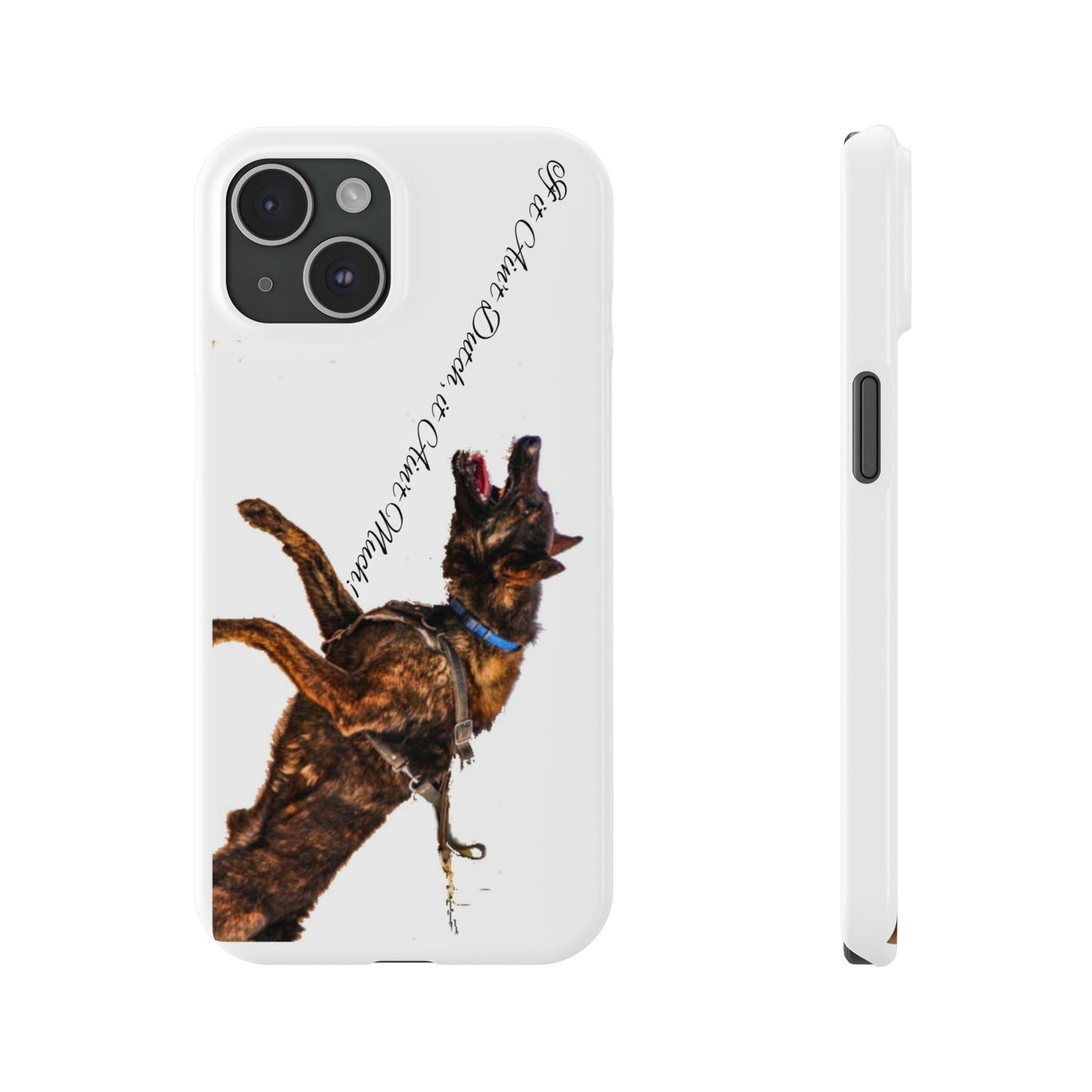 Dutch Shepherd Slim Phone Cases (If it Ain't Dutch it Ain't Much)